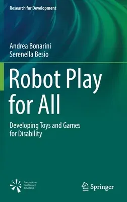 Robot Play for All: Developing Toys and Games for Disability (2022)