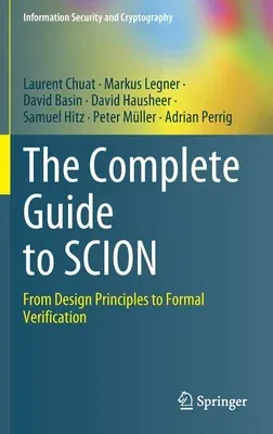 The Complete Guide to Scion: From Design Principles to Formal Verification (2022)