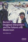 Beckett's Imagined Interpreters and the Failures of Modernism (2022)