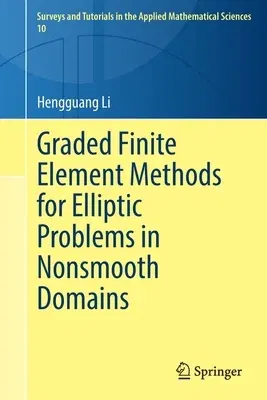 Graded Finite Element Methods for Elliptic Problems in Nonsmooth Domains (2022)