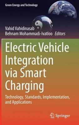 Electric Vehicle Integration Via Smart Charging: Technology, Standards, Implementation, and Applications (2022)