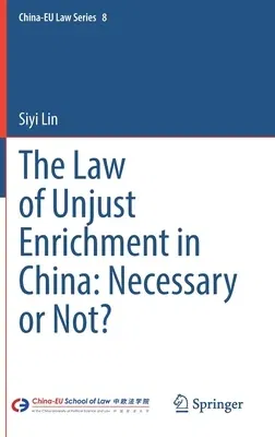 The Law of Unjust Enrichment in China: Necessary or Not? (2022)