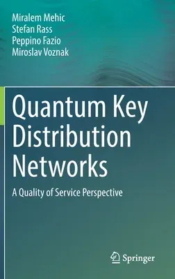 Quantum Key Distribution Networks: A Quality of Service Perspective (2022)