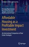 Affordable Housing as a Profitable Impact Investment: An International Comparison of Real Estate Strategies (2022)