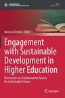 Engagement with Sustainable Development in Higher Education: Universities as Transformative Spaces for Sustainable Futures (2022)