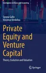 Private Equity and Venture Capital: Theory, Evolution and Valuation (2022)