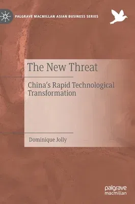 The New Threat: China's Rapid Technological Transformation (2022)