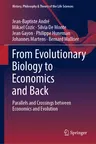 From Evolutionary Biology to Economics and Back: Parallels and Crossings Between Economics and Evolution (2022)