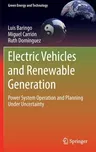 Electric Vehicles and Renewable Generation: Power System Operation and Planning Under Uncertainty (2023)