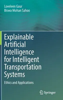 Explainable Artificial Intelligence for Intelligent Transportation Systems: Ethics and Applications (2022)