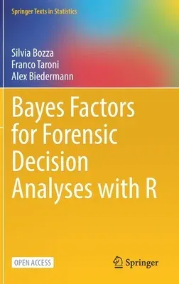 Bayes Factors for Forensic Decision Analyses with R (2022)