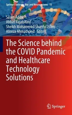 The Science Behind the Covid Pandemic and Healthcare Technology Solutions (2022)