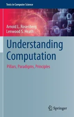 Understanding Computation: Pillars, Paradigms, Principles (2022)