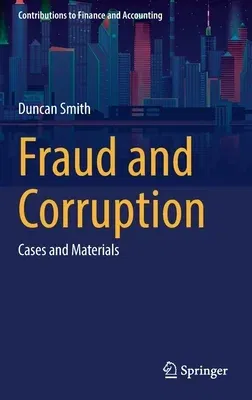 Fraud and Corruption: Cases and Materials (2022)