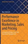 Performance Excellence in Marketing, Sales and Pricing: Leveraging Change, Lean and Innovation Management (2022)