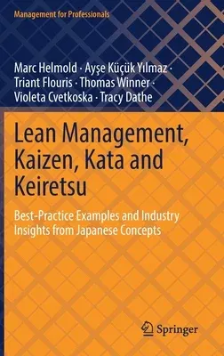 Lean Management, Kaizen, Kata and Keiretsu: Best-Practice Examples and Industry Insights from Japanese Concepts (2022)