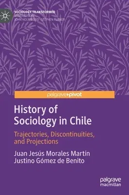 History of Sociology in Chile: Trajectories, Discontinuities, and Projections (2022)