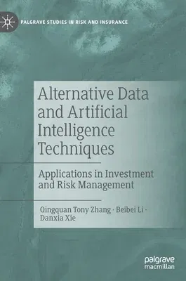 Alternative Data and Artificial Intelligence Techniques: Applications in Investment and Risk Management (2022)