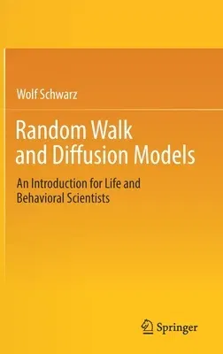 Random Walk and Diffusion Models: An Introduction for Life and Behavioral Scientists (2022)