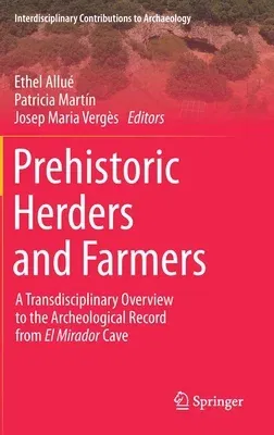 Prehistoric Herders and Farmers: A Transdisciplinary Overview to the Archeological Record from El Mirador Cave (2022)