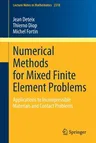 Numerical Methods for Mixed Finite Element Problems: Applications to Incompressible Materials and Contact Problems (2022)