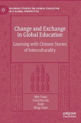 Change and Exchange in Global Education: Learning with Chinese Stories of Interculturality (2022)