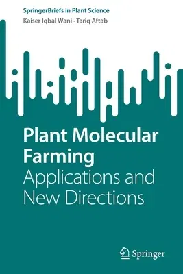 Plant Molecular Farming: Applications and New Directions (2022)