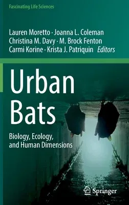 Urban Bats: Biology, Ecology, and Human Dimensions (2022)