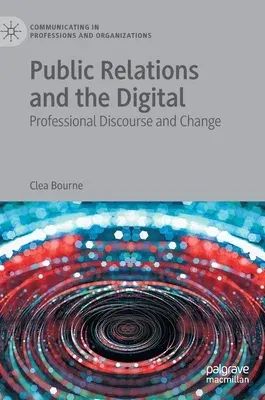 Public Relations and the Digital: Professional Discourse and Change (2022)