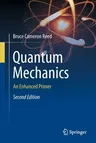 Quantum Mechanics: An Enhanced Primer (2022)