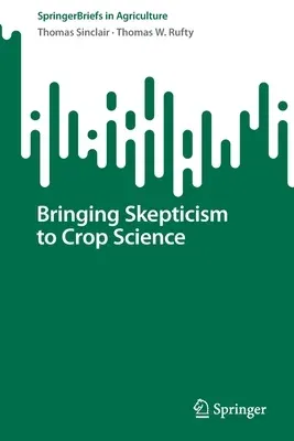 Bringing Skepticism to Crop Science (2022)