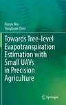 Towards Tree-Level Evapotranspiration Estimation with Small Uavs in Precision Agriculture (2022)