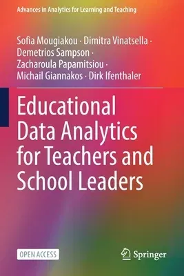 Educational Data Analytics for Teachers and School Leaders (2023)