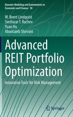 Advanced Reit Portfolio Optimization: Innovative Tools for Risk Management (2022)