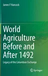 World Agriculture Before and After 1492: Legacy of the Columbian Exchange (2022)