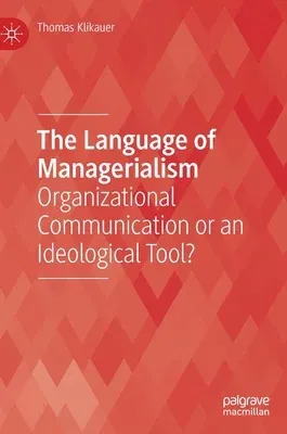 The Language of Managerialism: Organizational Communication or an Ideological Tool? (2023)