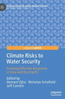 Climate Risks to Water Security: Framing Effective Response in Asia and the Pacific (2023)