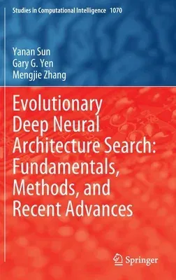 Evolutionary Deep Neural Architecture Search: Fundamentals, Methods, and Recent Advances (2023)