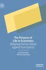 The Purpose of Life in Economics: Weighing Human Values Against Pure Science (2022)