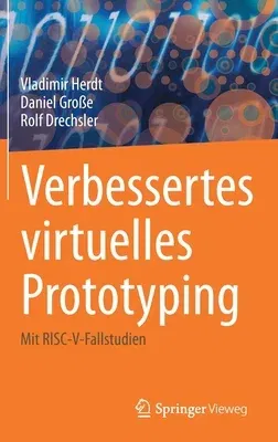 Verbessertes Virtuelles Prototyping: Mit Risc-V-Fallstudien (1. Aufl. 2022)