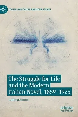 The Struggle for Life and the Modern Italian Novel, 1859-1925 (2022)