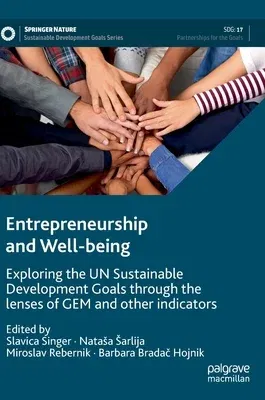 Entrepreneurship and Well-Being: Exploring the Un Sustainable Development Goals Through the Lenses of Gem and Other Indicators (2023)