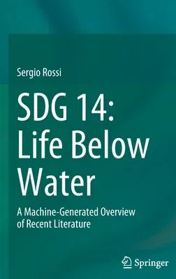 Sdg 14: Life Below Water: A Machine-Generated Overview of Recent Literature (2023)