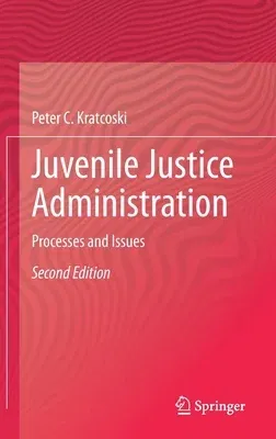 Juvenile Justice Administration: Processes and Issues (2023)