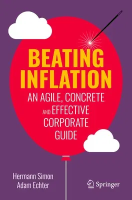 Beating Inflation: An Agile, Concrete and Effective Corporate Guide (2023)