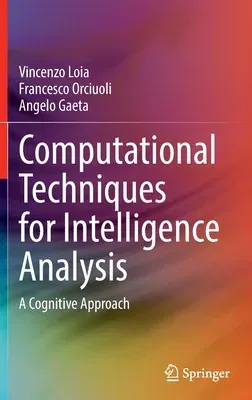 Computational Techniques for Intelligence Analysis: A Cognitive Approach (2023)