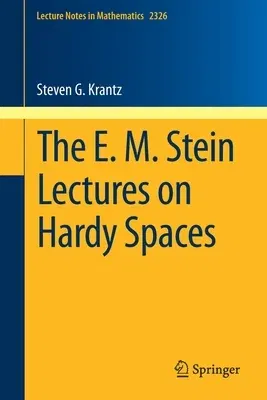 The E. M. Stein Lectures on Hardy Spaces (2023)