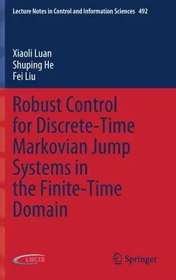 Robust Control for Discrete-Time Markovian Jump Systems in the Finite-Time Domain (2023)