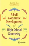 A Full Axiomatic Development of High School Geometry (2023)