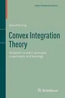 Convex Integration Theory: Solutions to the H-Principle in Geometry and Topology (Reprint of the 1998)